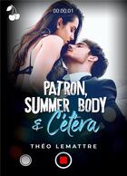 Couverture du livre « Patron, Summer Body & Cétéra » de Theo Lemattre aux éditions Cherry Publishiing