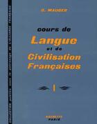 Couverture du livre « Cours de langue et de civilisation françaises - Niveau 1 - Livre de l'élève : Cours de langue et de civilisation françaises - Niveau 1 - Livre de l'élève » de Gaston Mauger aux éditions Hachette Fle