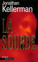 Couverture du livre « La sourde » de Jonathan Kellerman aux éditions Seuil