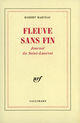 Couverture du livre « Fleuve sans fin ; journal du Saint-Laurent » de Robert Marteau aux éditions Gallimard