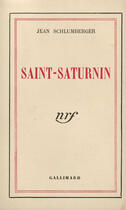 Couverture du livre « Saint-saturnin » de Jean Schlumberger aux éditions Gallimard (patrimoine Numerise)