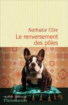 Couverture du livre « Le renversement des pôles » de Nathalie Cote aux éditions Flammarion