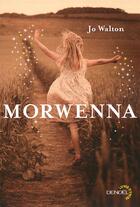 Couverture du livre « Morwenna » de Jo Walton aux éditions Denoel