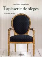 Couverture du livre « Tapisserie de sièges ; 15 projets faciles » de Law/Gentles aux éditions Eyrolles