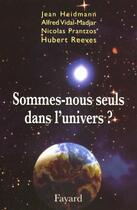 Couverture du livre « Sommes-nous seuls dans l'univers ? » de Heidmann/Prantzos aux éditions Fayard