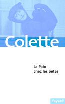 Couverture du livre « La paix chez les bêtes » de Colette aux éditions Fayard