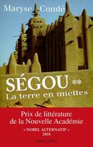 Couverture du livre « Ségou t.2 ; la terre en miettes » de Maryse Conde aux éditions Robert Laffont