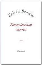 Couverture du livre « ECONOMIQUEMENT INCORRECT » de Eric Le Boucher aux éditions Grasset