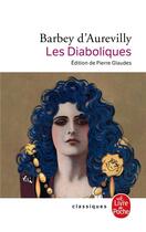 Couverture du livre « Les diaboliques » de Jules Barbey D'Aurevilly aux éditions Le Livre De Poche