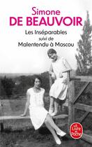 Couverture du livre « Les inséparables ; malentendu à Moscou » de Simone De Beauvoir aux éditions Le Livre De Poche