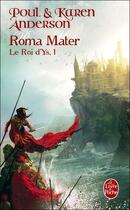 Couverture du livre « Le Roi d'Ys t.1 ; roma mater » de Anderson aux éditions Le Livre De Poche