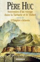 Couverture du livre « Souvenirs d'un voyage dans la Tartarie et le Thibet ; l'Empire chinois » de Huc Evariste-Regis aux éditions Omnibus