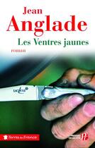 Couverture du livre « Les ventres jaunes » de Jean Anglade aux éditions Presses De La Cite