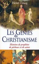 Couverture du livre « Les génies du christianisme ; histoires de prophètes de pécheurs et de saints » de Tincq/Kailhenn aux éditions Plon