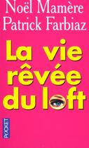 Couverture du livre « La Vie Revee Du Loft » de Noel Mamere aux éditions Pocket