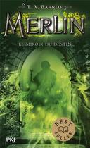 Couverture du livre « Merlin - cycle 1 Tome 4 : le miroir du destin » de T. A. Barron aux éditions Pocket Jeunesse
