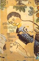 Couverture du livre « Traite des passions de l'ame » de Antonio Lobo Antunes aux éditions Christian Bourgois