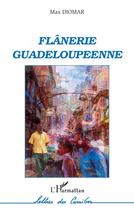 Couverture du livre « Flânerie guadeloupéenne » de Max Diomar aux éditions L'harmattan