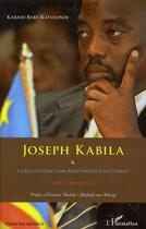Couverture du livre « Joseph Kabila et la reconstruction réinventrice du Congo ; défis et prospective » de Kabasu Babu Katulondi aux éditions L'harmattan