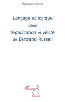 Couverture du livre « Langage et logique dans signification et verite de Bertrand Russell » de Nyitouek Amvene aux éditions Editions L'harmattan