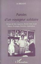 Couverture du livre « Paroles d'un voyageur solidaire - afrique du sud, argentine, bresil, chili, israel, maroc, nicaragua » de Jo Briant aux éditions Editions L'harmattan