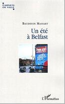 Couverture du livre « Un ete a belfast » de Baudouin Massart aux éditions L'harmattan