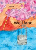 Couverture du livre « WelLland » de Fenice aux éditions Amalthee