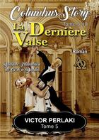 Couverture du livre « La dernière Valse : Ballade Irlandaise de Cork à Dublin » de Victor Perlaki aux éditions Books On Demand