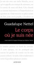 Couverture du livre « Le corps où je suis née » de Guadalupe Nettel aux éditions Editions Actes Sud