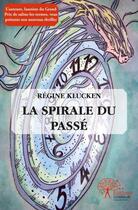 Couverture du livre « La spirale du passé » de Regine Klucken aux éditions Edilivre