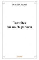 Couverture du livre « Tumultes sur un été parisien » de Daniele Chauvin aux éditions Edilivre