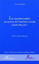 Couverture du livre « Les marchés publics au service de l'insertion sociale ; quelleefficacité ? » de Juliette Maillard aux éditions Editions L'harmattan