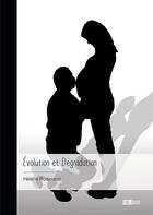 Couverture du livre « Évolution et dégradation » de Helene Ruderand aux éditions Publibook