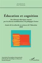 Couverture du livre « Éducation et cognition ; des éléments théoriques amenés par les diverses modélisations à la pédagogie Freinet » de Jean Vannereau aux éditions L'harmattan