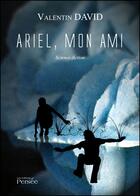 Couverture du livre « Ariel, mon ami » de Valentin David aux éditions Persee