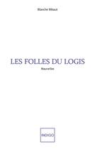 Couverture du livre « Les folles du logis » de Blanche Bibaut aux éditions Indigo Cote Femmes