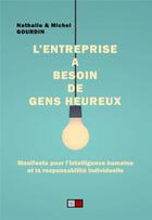 Couverture du livre « L'entreprise a besoin de gens heureux » de Michel Gourdin aux éditions Va Press