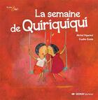 Couverture du livre « La semaine de quiriquiqui » de Piquemal/Comis aux éditions Sedrap