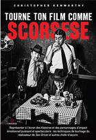 Couverture du livre « Tourne ton film comme Scorsese » de Christopher Kenworthy aux éditions Gremese