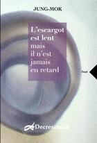 Couverture du livre « L'escargot est lent mais il n'est jamais en retard » de Junk-Mok aux éditions Decrescenzo