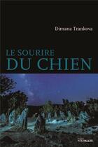 Couverture du livre « Le sourire du chien » de Dimana Trankova aux éditions Intervalles