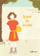 Couverture du livre « Le jour de la robe » de Marie Lenne-Fouquet et Eloise Mingot aux éditions La Pimpante