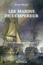 Couverture du livre « Les marins de l'empereur » de Sophie Muffat aux éditions Soteca