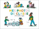 Couverture du livre « Photos de classe ; de la crèche au lycée » de  aux éditions Papier Cadeau