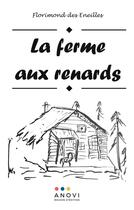 Couverture du livre « La ferme aux renards » de Florimond Des Eneilles aux éditions Anovi