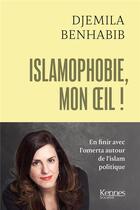 Couverture du livre « Islamophobie, mon oeil ! en finir avec l'omerta autour de l'islam politique » de Djemila Benhabib aux éditions Les 3 As