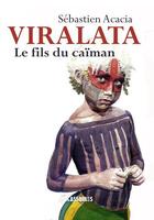 Couverture du livre « Viralata - le fils du caiman » de Acacia Sebastien aux éditions Faralonn