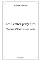 Couverture du livre « Les Lettres perçantes » de Robert Monier aux éditions Edilivre