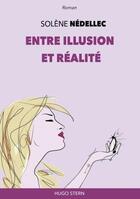 Couverture du livre « Entre illusion et réalité » de Solene Nedellec aux éditions Hugo Stern