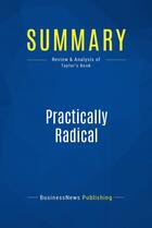 Couverture du livre « Summary: practically radical - review and analysis of taylor's book » de  aux éditions Business Book Summaries